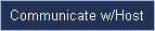 Communicate w/Host